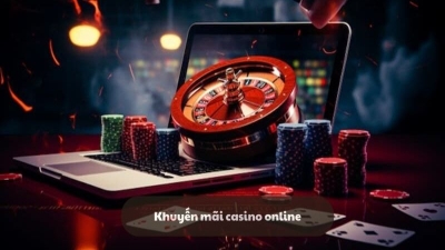 Khuyến mãi casino online - Hoàn trả tối đa chơi là thắng lớn